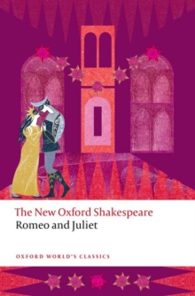 Romeo and Juliet : The New Oxford Shakespeare