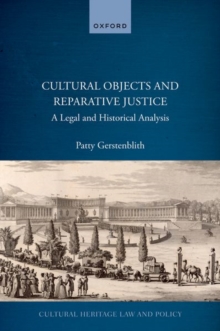 Cultural Objects and Reparative Justice : A Legal and Historical Analysis