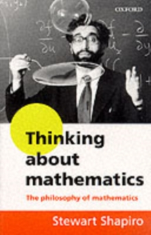 Thinking about Mathematics : The Philosophy of Mathematics, Paperback Book Thinking about Mathematics : The Philosophy of Mathematics, Paperback Book