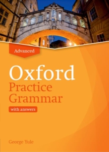 Oxford Practice Grammar: Advanced: with Key : The right balance of English grammar explanation and practice for your language level