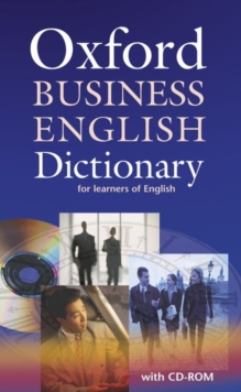 Oxford Business English Dictionary for learners of English: Dictionary and CD-ROM Pack, Mixed media product Book Oxford Business English Dictionary for learners of English: Dictionary and CD-ROM Pack, Mixed media product Book