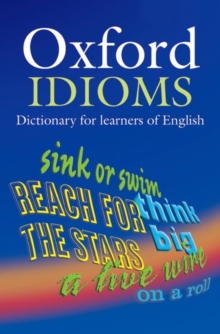 Oxford Idioms Dictionary for Learners of English, Paperback Book Oxford Idioms Dictionary for Learners of English, Paperback Book