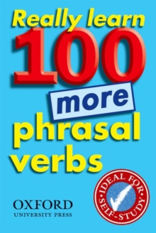 Really Learn 100 More Phrasal Verbs : Learn 100 frequent and useful phrasal verbs in English in six easy steps, Paperback Book Really Learn 100 More Phrasal Verbs : Learn 100 frequent and useful phrasal verbs in English in six easy steps, Paperback Book