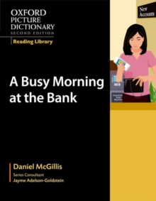 Oxford Picture Dictionary Reading Library: A Busy Morning at the Bank