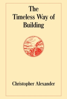 The Timeless Way of Building, Hardback Book The Timeless Way of Building, Hardback Book