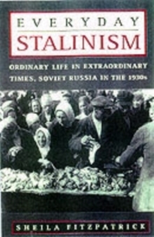 Everyday Stalinism : Ordinary Life In Extraordinary Times: Soviet Russia in the 1930's, Paperback Book Everyday Stalinism : Ordinary Life In Extraordinary Times: Soviet Russia in the 1930's, Paperback Book