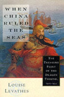 When China Ruled the Seas : The Treasure Fleet of the Dragon Throne, 1405-1433, Paperback Book When China Ruled the Seas : The Treasure Fleet of the Dragon Throne, 1405-1433, Paperback Book