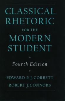Classical Rhetoric for the Modern Student, Hardback Book Classical Rhetoric for the Modern Student, Hardback Book