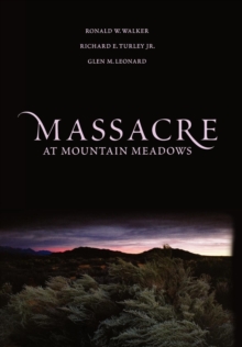Massacre at Mountain Meadows : An American Tragedy, Hardback Book Massacre at Mountain Meadows : An American Tragedy, Hardback Book