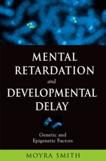 Mental Retardation and Developmental Delay : Genetic and Epigenetic Factors, Hardback Book Mental Retardation and Developmental Delay : Genetic and Epigenetic Factors, Hardback Book
