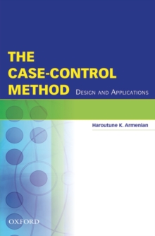 The Case-Control Method : Design and Applications, Hardback Book The Case-Control Method : Design and Applications, Hardback Book