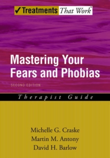 Mastering Your Fears and Phobias : Therapist Guide, Paperback / softback Book Mastering Your Fears and Phobias : Therapist Guide, Paperback / softback Book