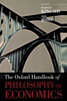 The Oxford Handbook of Philosophy of Economics, Hardback Book The Oxford Handbook of Philosophy of Economics, Hardback Book