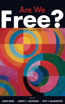 Are We Free? : Psychology and Free Will, Hardback Book Are We Free? : Psychology and Free Will, Hardback Book