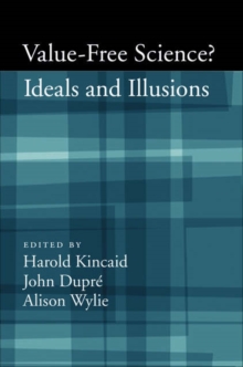 Value-Free Science? : Ideals and Illusions, Hardback Book Value-Free Science? : Ideals and Illusions, Hardback Book