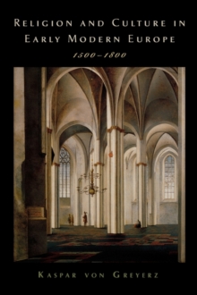 Religion and Culture in Early Modern Europe, 1500-1800, Paperback / softback Book Religion and Culture in Early Modern Europe, 1500-1800, Paperback / softback Book