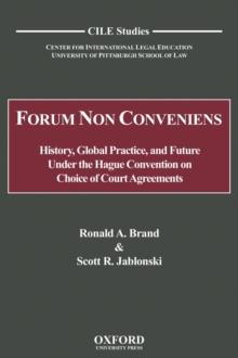 Forum Non Conveniens : History, Global Practice, and Future under the Hague Convention on Choice of Court Agreements, Hardback Book Forum Non Conveniens : History, Global Practice, and Future under the Hague Convention on Choice of Court Agreements, Hardback Book
