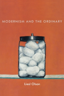 Modernism and the Ordinary, Hardback Book Modernism and the Ordinary, Hardback Book