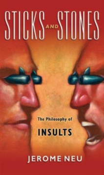 Sticks and Stones The Philosophy of Insults, Paperback / softback Book Sticks and Stones The Philosophy of Insults, Paperback / softback Book