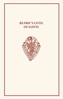 Aelfric's Lives of Saints volume one, parts 1 and 2