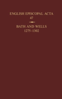 English Episcopal Acta 47 : Bath and Wells 1275-1302
