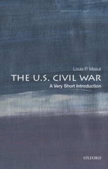 The U.S. Civil War: A Very Short Introduction, Paperback / softback Book The U.S. Civil War: A Very Short Introduction, Paperback / softback Book