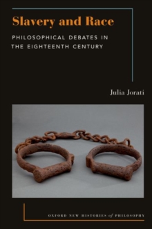 Slavery and Race : Philosophical Debates in the Eighteenth Century