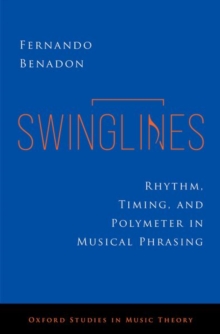 Swinglines : Rhythm, Timing, and Polymeter in Musical Phrasing