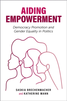 Aiding Empowerment : Democracy Promotion and Gender Equality in Politics
