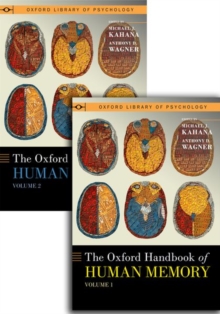 The Oxford Handbook of Human Memory, Two Volume Pack : Foundations and Applications