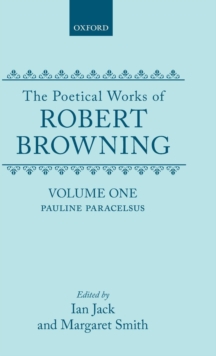 The Poetical Works of Robert Browning: Volume I. Pauline, Paracelsus