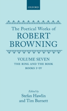 The Poetical Works of Robert Browning: Volume VII. The Ring and the Book, Books I-IV