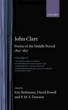 John Clare: Poems of the Middle Period, 1822-1837 : Volume IV