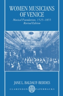 Women Musicians of Venice : Musical Foundations, 1525-1855