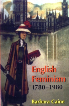 English Feminism, 1780-1980, Paperback Book English Feminism, 1780-1980, Paperback Book