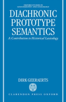 Diachronic Prototype Semantics : A Contribution to Historical Lexicology