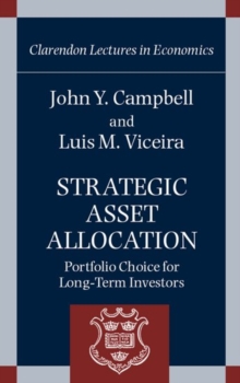 Strategic Asset Allocation : Portfolio Choice for Long-Term Investors, Hardback Book Strategic Asset Allocation : Portfolio Choice for Long-Term Investors, Hardback Book