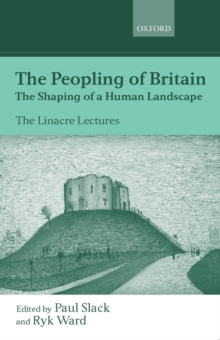The Peopling of Britain : The Shaping of a Human Landscape