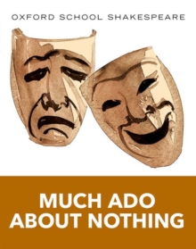 Oxford School Shakespeare: Much Ado About Nothing, Paperback Book Oxford School Shakespeare: Much Ado About Nothing, Paperback Book