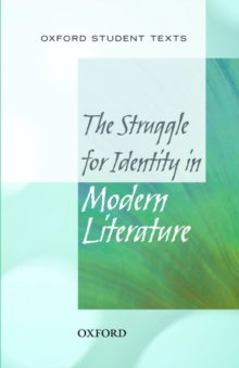 Oxford Student Texts: The Struggle for Identity in Modern Literature, Paperback Book Oxford Student Texts: The Struggle for Identity in Modern Literature, Paperback Book