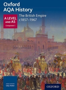 Oxford AQA History for A Level: The British Empire c1857-1967, Paperback Book Oxford AQA History for A Level: The British Empire c1857-1967, Paperback Book