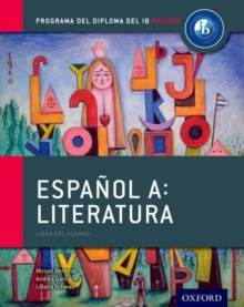 Espanol A: Literatura, Libro del Alumno: Programa del Diploma del IB Oxford, Paperback Book Espanol A: Literatura, Libro del Alumno: Programa del Diploma del IB Oxford, Paperback Book