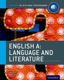 IB English A Language and Literature Course Book: Oxford IB Diploma Programme, Paperback Book IB English A Language and Literature Course Book: Oxford IB Diploma Programme, Paperback Book