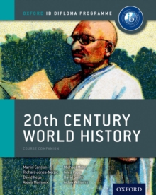 IB 20th Century World History Course Book: Oxford IB Diploma Programme, Paperback Book IB 20th Century World History Course Book: Oxford IB Diploma Programme, Paperback Book