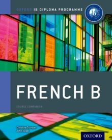 IB French B Course Book: Oxford IB Diploma Programme, Paperback Book IB French B Course Book: Oxford IB Diploma Programme, Paperback Book