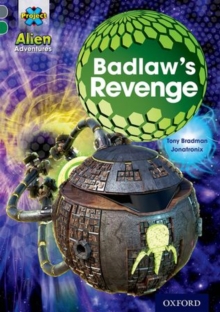 Project X Alien Adventures: Grey Book Band, Oxford Level 12: Badlaw's Revenge