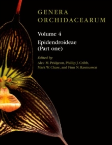 Genera Orchidacearum Volume 4 : Epidendroideae (Part 1)