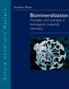 Biomineralization : Principles and Concepts in Bioinorganic Materials Chemistry