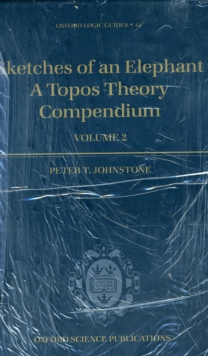 Sketches of an Elephant: A Topos Theory Compendium : 2 Volume Set
