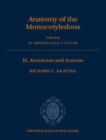 Anatomy of the Monocotyledons : Volume IX: Acoraceae and Araceae